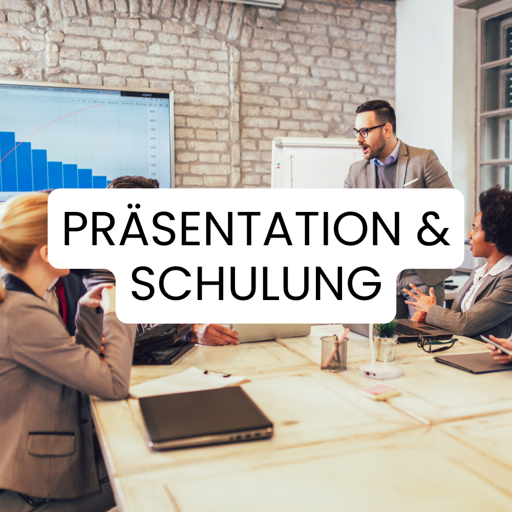 PRÄSENTATION & SCHULUNG